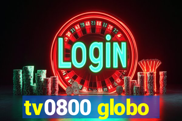 tv0800 globo